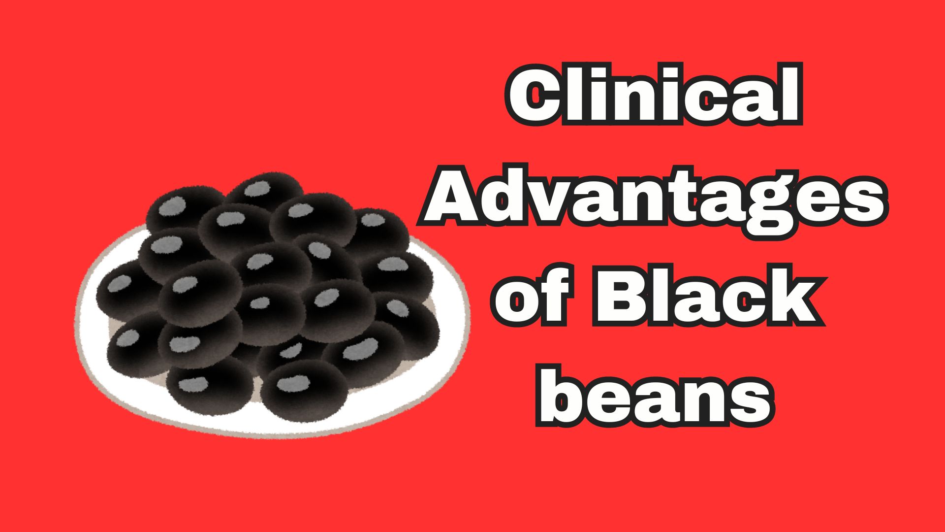 Bean Brilliance: Exploring the Remarkable Clinical Advantages of Black beans