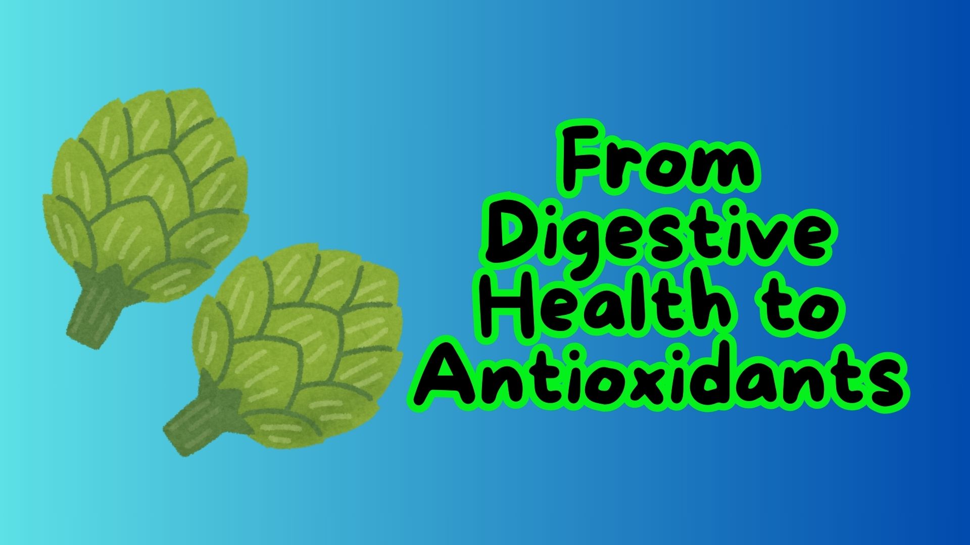 From Digestive Health to Antioxidants