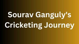 Sourav Ganguly's Cricketing Journey